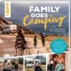 TOPP Family Goes Camping - Euer Familienabenteuer Auf Vier Rädern