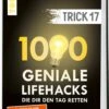TOPP Trick 17 - 1000 Geniale Lifehacks, Die Dir Den Tag Retten